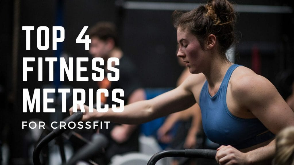 4 Metrics for Fitness in CrossFit